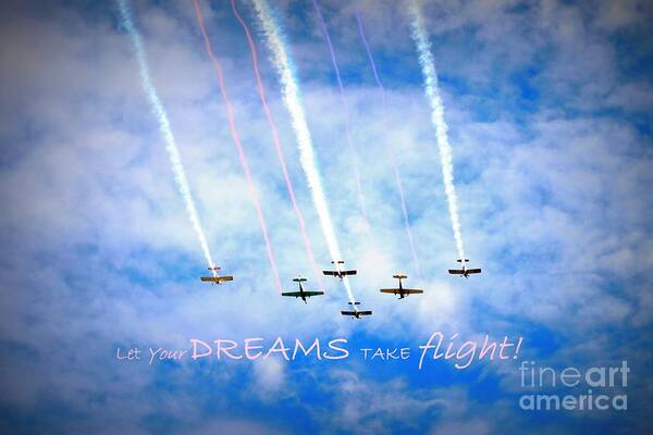 Art Poster featuring the photograph Let your Dreams take Flight by Shelia Kempf