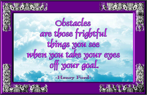 Quotation Poster featuring the digital art Obstacles by Alan Ackroyd