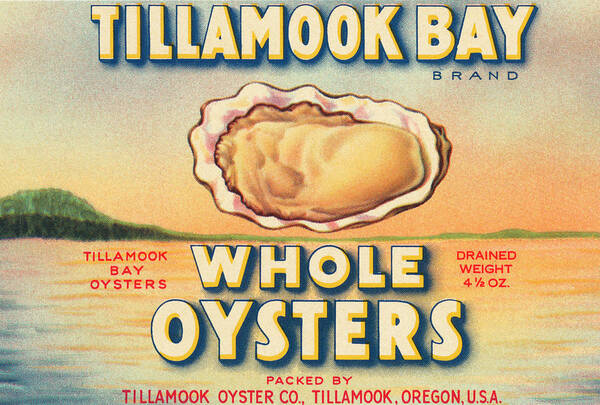Vintage Poster featuring the drawing Tillamook Bay Whole Oysters by Vintage Food Labels