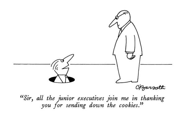 Executives Poster featuring the drawing Sir, All The Junior Executives Join by Charles Barsotti