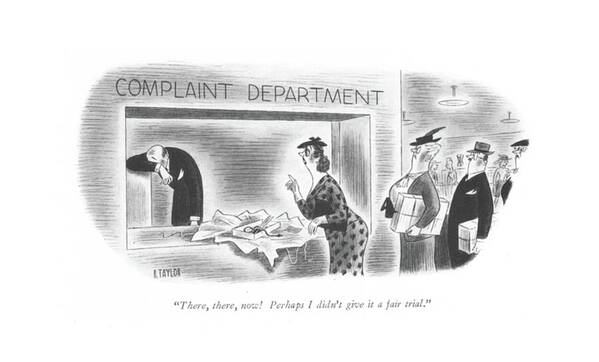 112272 Rta Richard Taylor Lady At Complaint Counter To Weeping Clerk. Behavior Clerk Code Complain Complaining Complaint Complaints Console Counter Courtesy Customer Department Etiquette Graces Lady Manners Pity Rude Rudeness Shop Shopper Shopping Social Sorry Store Stores Sympathy Weeping Poster featuring the drawing There, There, Now! Perhaps I Didn't Give by Richard Taylor