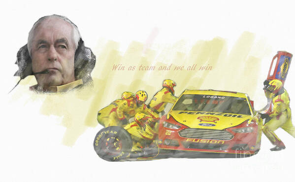 Roger Penske Poster featuring the digital art Win as a team and we all win by Roger Lighterness