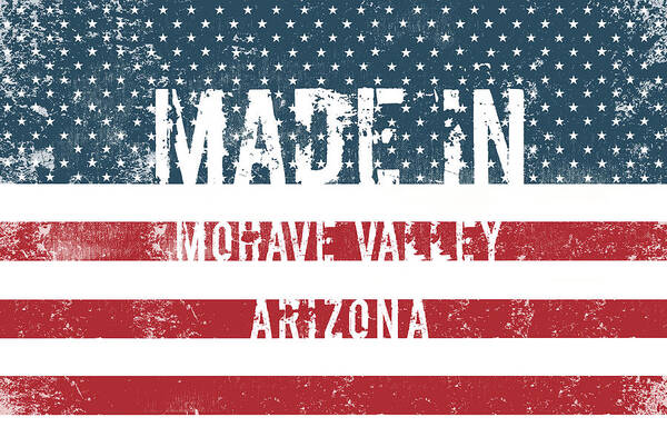 Mohave Valley Poster featuring the digital art Made in Mohave Valley, Arizona #1 by Tinto Designs