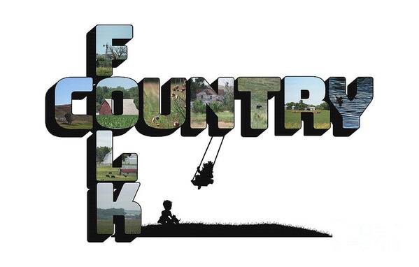 Graphic Art Poster featuring the photograph Country Folk Big Letter Graphic Art by Colleen Cornelius