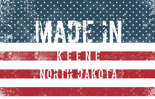 Keene Poster featuring the digital art Made in Keene, North Dakota #Keene #North Dakota by TintoDesigns