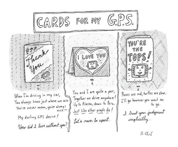 Three Panels With Cards And Phrases Below Dedicated To A Gps System: Thank You Poster featuring the drawing New Yorker May 12th, 2008 by Roz Chast