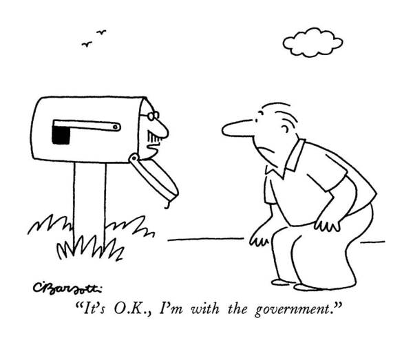 Mail Poster featuring the drawing It's O.k., I'm With The Government by Charles Barsotti