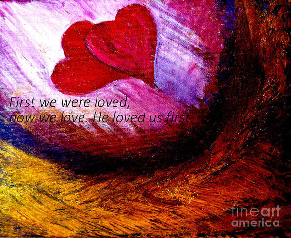 First We Were Loved Poster featuring the painting Love of the Lord by Amanda Dinan