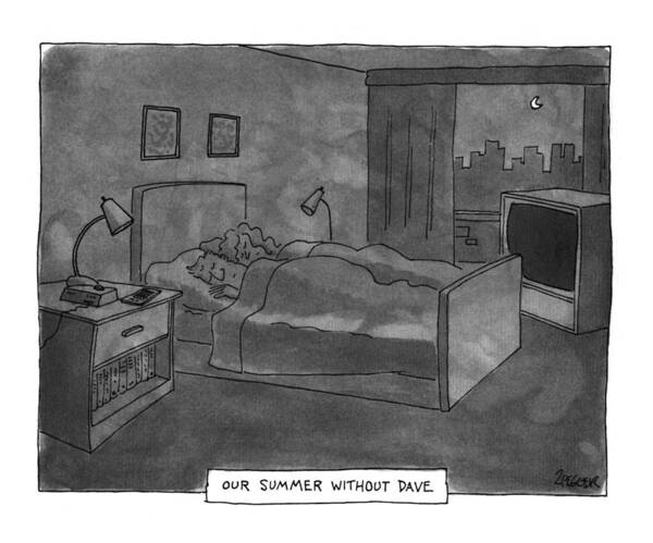 Our Summer Without Dave(couple Sleeping In Bed - Not Watching Late Night With David Letterman)
Urban Poster featuring the drawing Our Summer Without Dave by Jack Ziegler