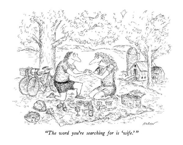 

 Couple Kneeling On Blanket Having A Picnic. Man In Proposal Position. 
Men Poster featuring the drawing The Word You're Searching For Is 'wife.' by Edward Koren