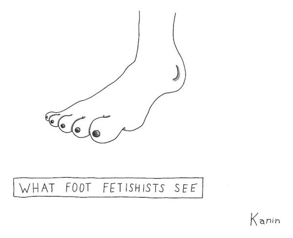 Feet Poster featuring the drawing Title: What Foot Fetishists See A Foot On Which by Zachary Kanin