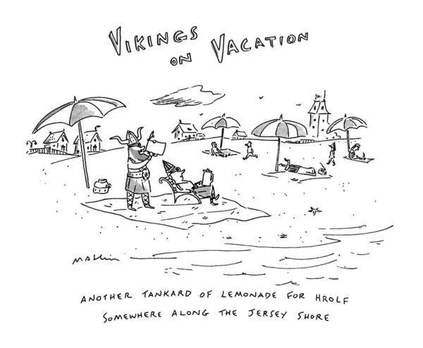 Foreign Poster featuring the drawing Vikings On Vacation Another Tankard Of Lemonade by Michael Maslin