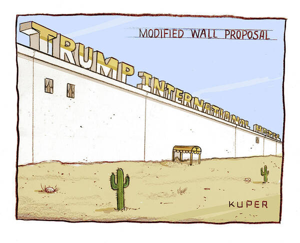 Modified Wall Proposal: Trump International Hotel Poster featuring the drawing Modified Wall Proposal by Peter Kuper