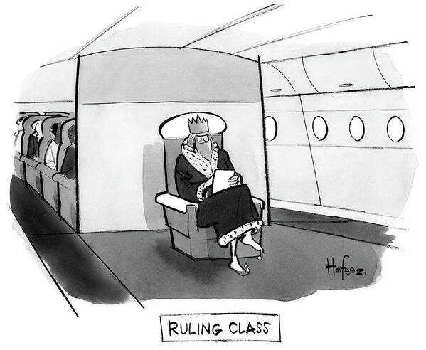 Ruling Class King Sits Alone In Separate Cabin On Airplane. 05/29/2017 Poster featuring the drawing Ruling Class King sits alone in separate cabin on airplane. by Kaamran Hafeez