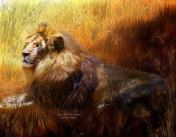 Lion Poster featuring the mixed media Upon His Wild Throne by Carol Cavalaris