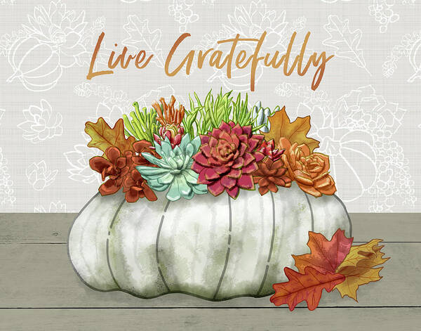Live Gratefully Poster featuring the painting Live Gratefully Succulent Gray Pumpkin Arrangement by Jen Montgomery by Jen Montgomery
