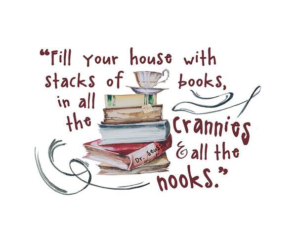 Fill Your House With Lots Of Books In All The Crannies And All The Nooks Poster featuring the digital art Stacks of Books by Heather Applegate