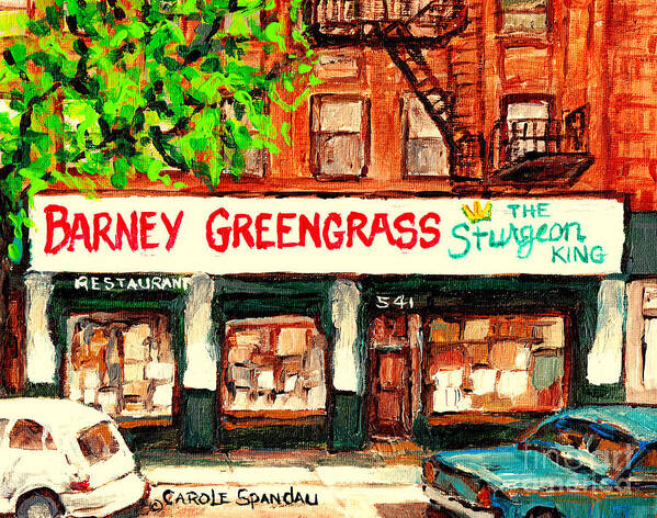 Barney Greengrass Poster featuring the painting Barney Greengrass The Sturgeon King Restaurant New York City Street Scene Painting C Spandau Artist by Carole Spandau