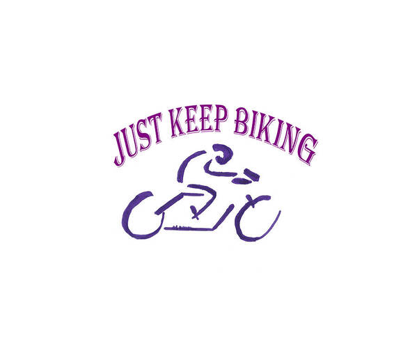 Just Keep Biking Poster featuring the mixed media Just Keep Biking by Ali Baucom