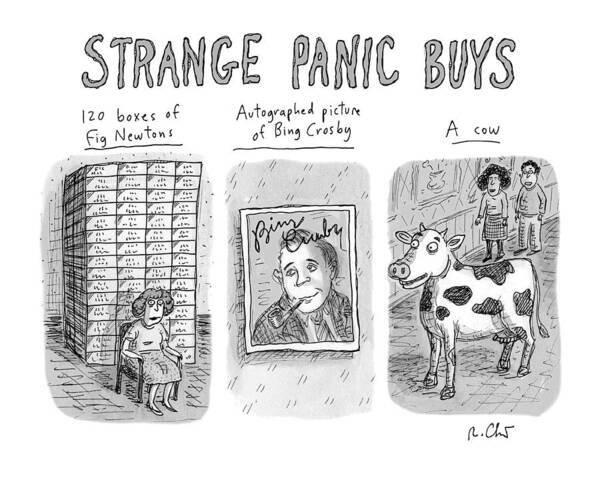 Captionless Poster featuring the drawing Strange Panic Buys by Roz Chast