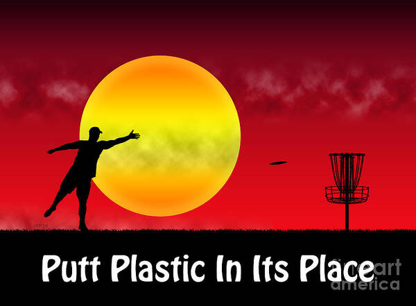 Disc Golf Poster featuring the digital art Putt Plastic In Its Place #8 by Phil Perkins