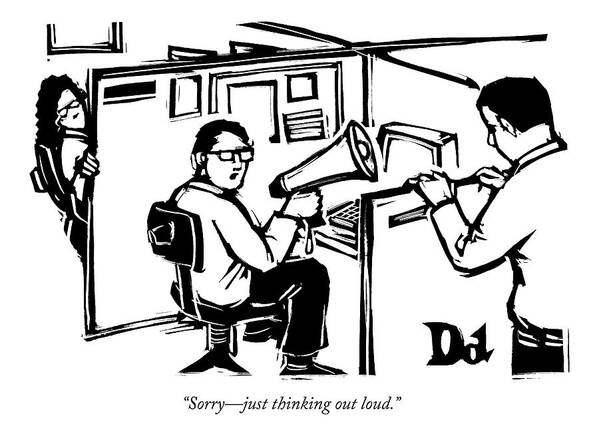 Cubicle Poster featuring the drawing A Man Is Seated In His Cubicle With A Megaphone by Drew Dernavich