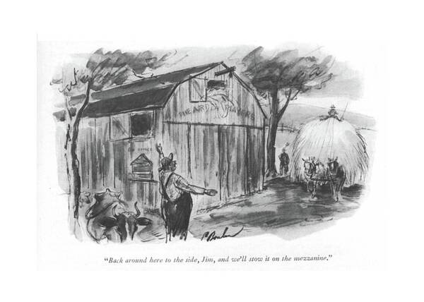 112788 Pba Perry Barlow Farmer To Man With A Wagon Full Of Hay. Agriculture Animals Barn Box Chickens Country Countryside Cows Farm Farmer Farming ?eld Full Hay Livestock Man Of?ce Rural Theater Wagon Poster featuring the drawing Back Around Here To This Side by Perry Barlow