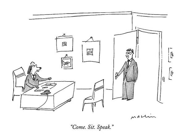 Executives Poster featuring the drawing Come. Sit. Speak by Michael Maslin