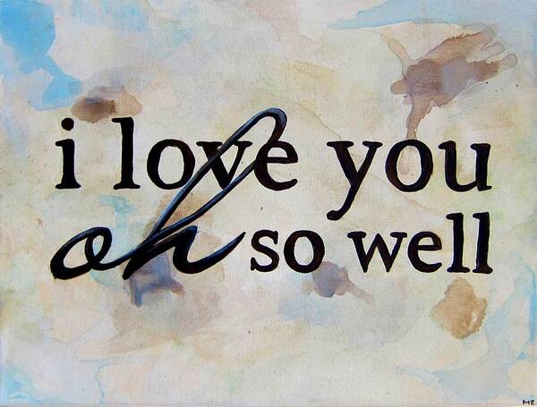 I Love You Poster featuring the painting I Love You Oh So Well by Michelle Eshleman