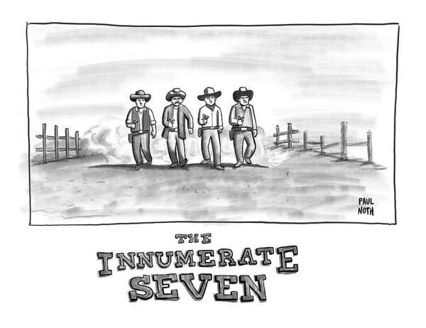 The Innumerate Seven Poster featuring the drawing The Innumerate Seven by Paul Noth