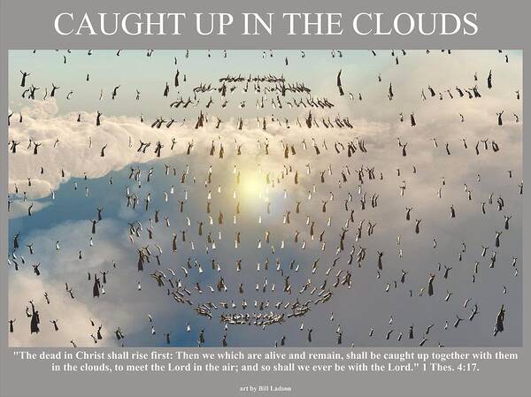 Rapture Poster featuring the digital art Caught up in the clouds by William Ladson
