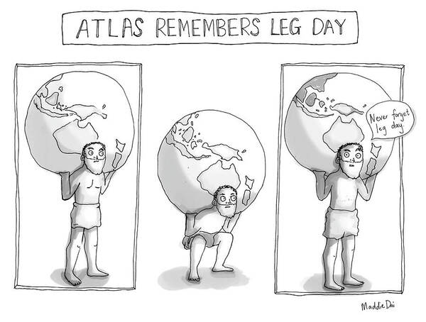 Atlas Remembers Leg Day Poster featuring the drawing Atlas Remembers Leg Day by Maddie Dai
