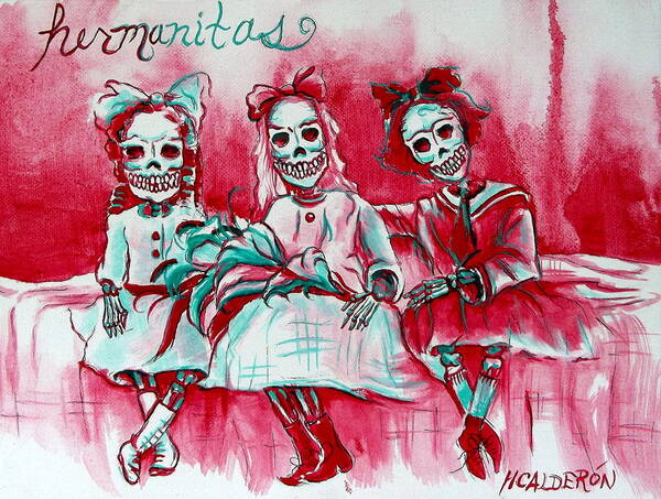 Dia De Los Muertos Poster featuring the painting Hermanitas by Heather Calderon