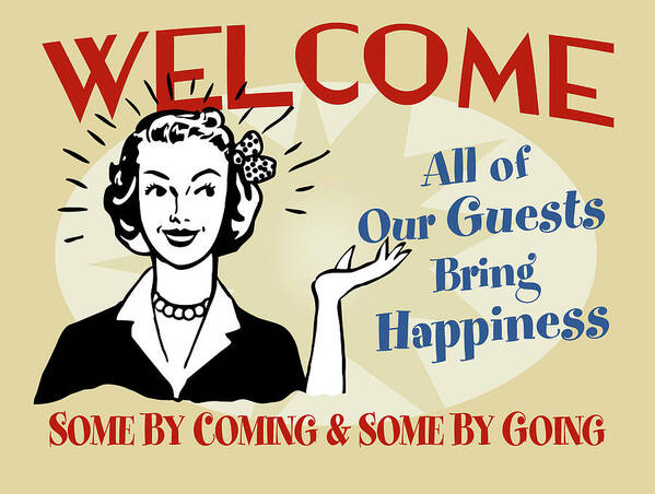 Welcome Guests Bring Happiness Poster featuring the digital art Welcome Guests Bring Happiness by Retroplanet