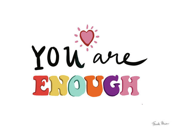 Affirmations Poster featuring the digital art Your Are Enough by Farida Zaman