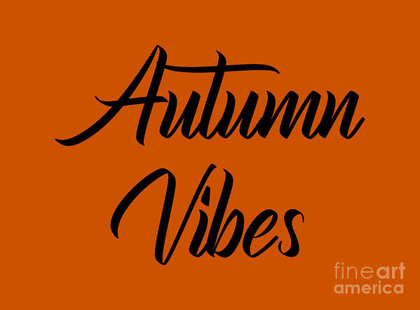Autumn Vibes Poster featuring the digital art Autumn Vibes, Autumn, Fall, Fall Vibes, Autumn Season, by David Millenheft