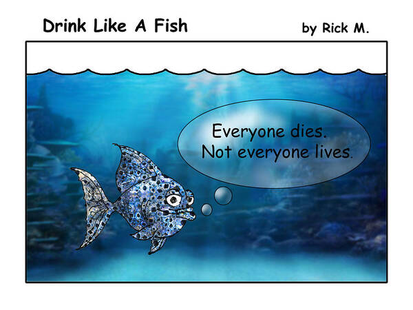 Alcoholism Poster featuring the digital art Drink Like A Fish 16 by Rick Mosher