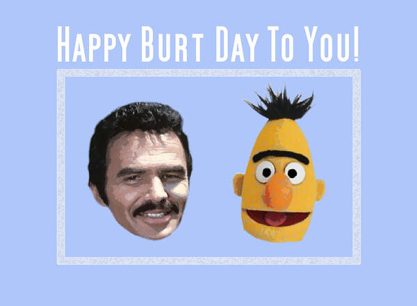 Birthday Card Poster featuring the mixed media Happy Burt Day To You by Judy Cuddehe