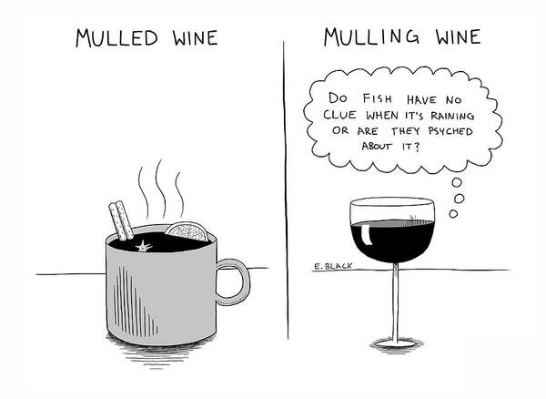 Captionless Poster featuring the drawing Mulled and Mulling by Ellie Black