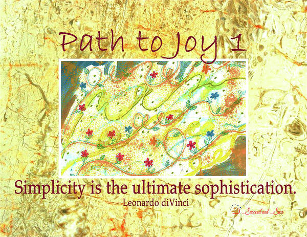 Abundance Poster featuring the mixed media Path to Joy 1 - Simplicity by Sandra Ford