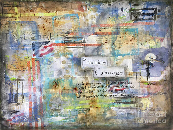 Courage Poster featuring the mixed media Practice Courage by Janis Lee Colon