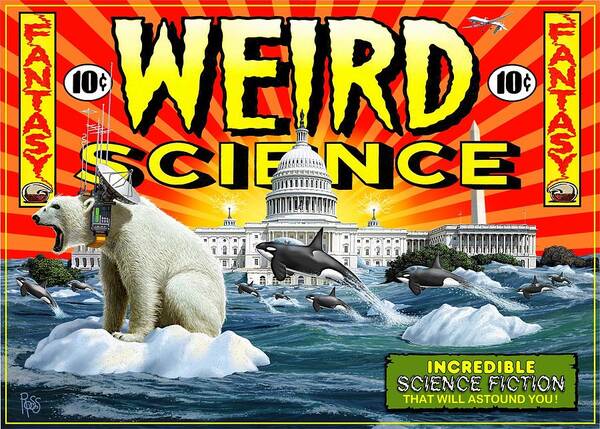 Global Warming Poster featuring the digital art Weird Science by Scott Ross