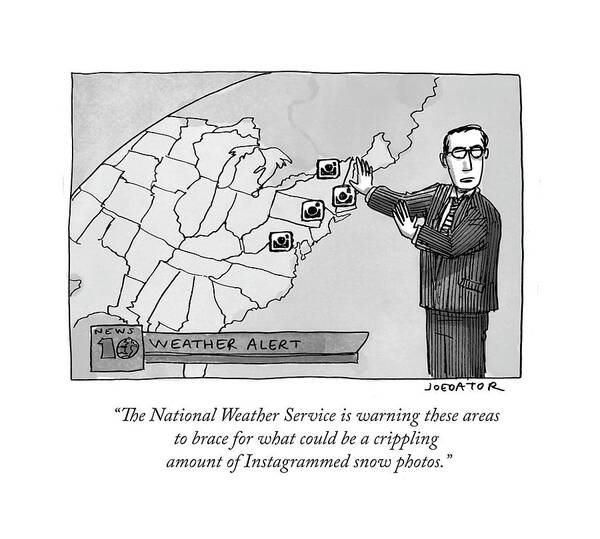 Cartoon Of The Day Poster featuring the drawing The National Weather Service Is Warning These #1 by Joe Dator