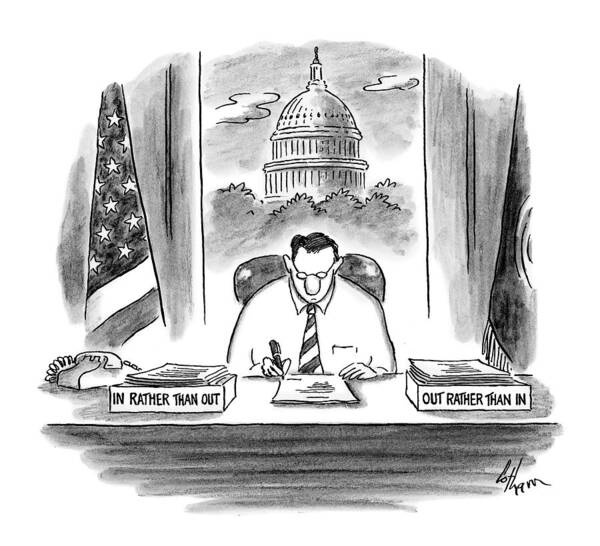 (washington Politician At Desk With Capitol In Background. On One Side Of Him Is A Box Labeled 'in Rather Than Out Poster featuring the drawing New Yorker November 30th, 1998 by Frank Cotham