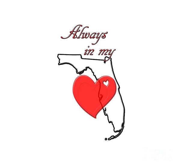 Florida Poster featuring the digital art Always in My Heart FL by Judy Hall-Folde