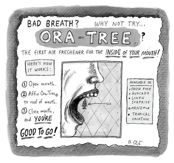 Bad Breath? Why Not Try...ora-tree The First Air Freshener For The Inside Of Your Mouth! Poster featuring the drawing Ora Tree by Roz Chast