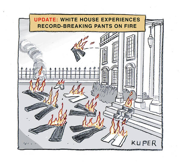 Update: White House Experiences Record-breaking Pants On Fire Poster featuring the drawing Pants On Fire by Peter Kuper