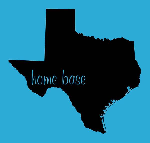 Texas Poster featuring the digital art Texas is Home Base Black by Custom Home Fashions