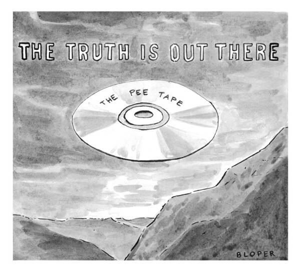 The Truth Is Out There: The Pee Tape Poster featuring the drawing The Truth Is Out There The Pee Tape by Brendan Loper