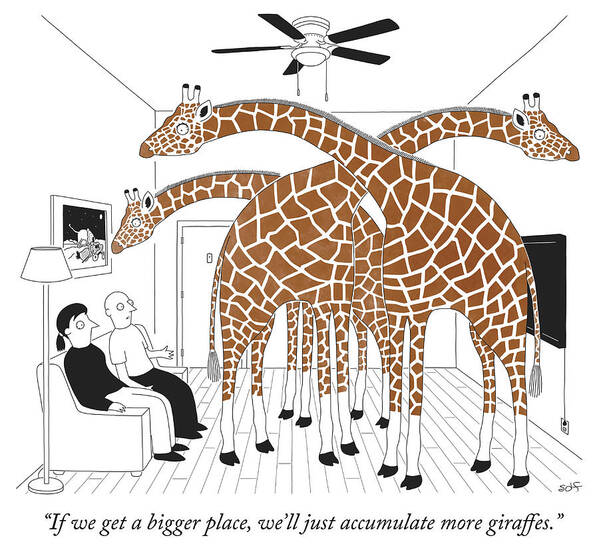 “if We Get A Bigger Place We’ll Just Accumulate More Giraffes.” Poster featuring the drawing More giraffes by Seth Fleishman